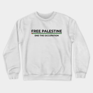 Free Palestine, End the Occupation Crewneck Sweatshirt